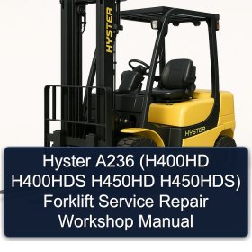 Hyster A236 (H400HD H400HDS H450HD H450HDS) Forklift Service Repair Workshop Manual