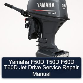 Yamaha F50D T50D F60D T60D Jet Drive Service Repair Manual