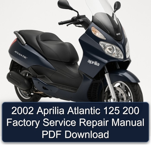 2002 Aprilia Atlantic 125 200 Factory Service Repair Manual PDF Download