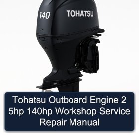 Tohatsu Outboard Engine 2 5hp 140hp Workshop Service Repair Manual
