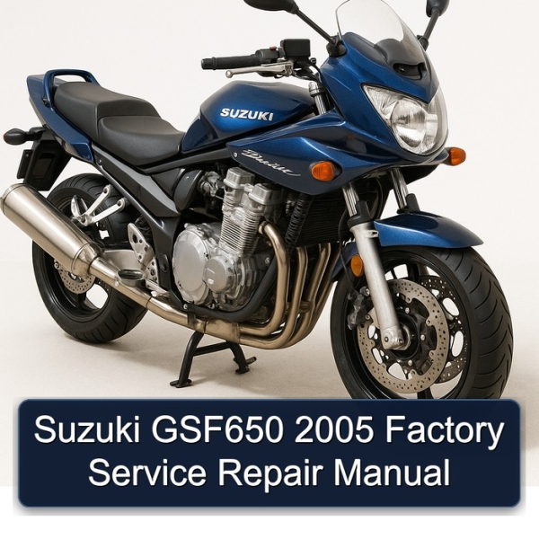 Suzuki GSF650 2005 Factory Service Repair Manual
