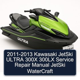 2011-2013 Kawasaki JetSki ULTRA 300X 300LX Service Repair Manual JetSki WaterCraft