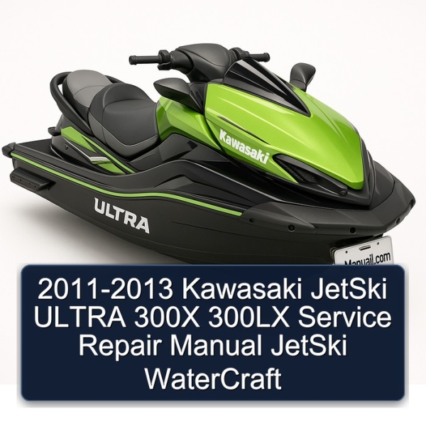 2011-2013 Kawasaki JetSki ULTRA 300X 300LX Service Repair Manual JetSki WaterCraft