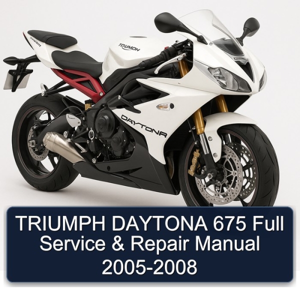 TRIUMPH DAYTONA 675 Full Service & Repair Manual 2005-2008