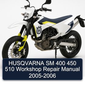 HUSQVARNA SM 400 450 510 Workshop Repair Manual 2005-2006