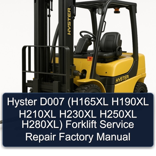 Hyster D007 (H165XL H190XL H210XL H230XL H250XL H280XL) Forklift Service Repair Factory Manual