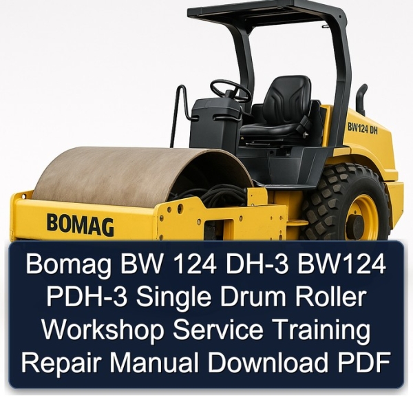 Bomag BW 124 DH-3 BW124 PDH-3 Single Drum Roller Workshop Service Training Repair Manual Download PDF
