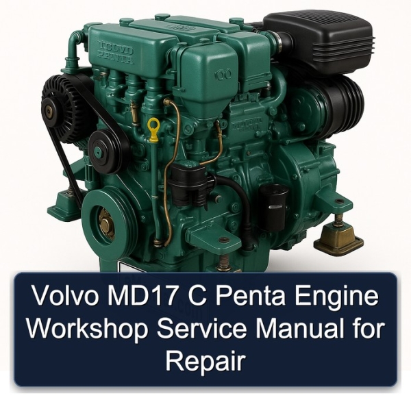 Volvo MD17 C Penta Engine Workshop Service Manual for Repair