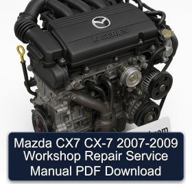Mazda CX7 CX-7 2007-2009 Workshop Repair Service Manual PDF Download