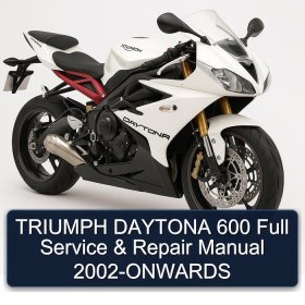 TRIUMPH DAYTONA 600 Full Service & Repair Manual 2002-ONWARDS