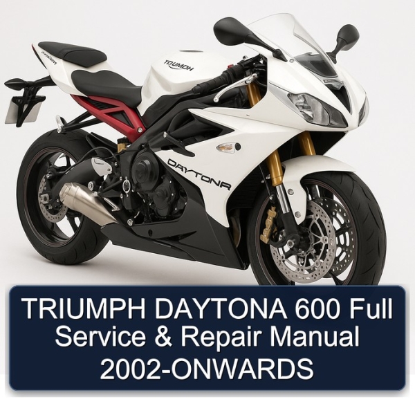 TRIUMPH DAYTONA 600 Full Service & Repair Manual 2002-ONWARDS