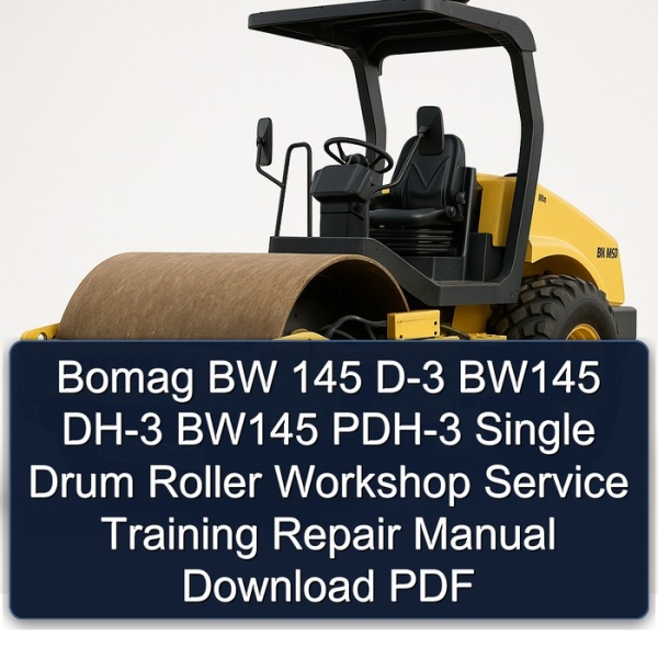 Bomag BW 145 D-3 BW145 DH-3 BW145 PDH-3 Single Drum Roller Workshop Service Training Repair Manual Download PDF