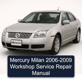 Mercury Milan 2006-2009 Workshop Service Repair Manual