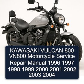 KAWASAKI VULCAN 800 VN800 Motorcycle Service Repair Manual 1996 1997 1998 1999 2000 2001 2002 2003 2004