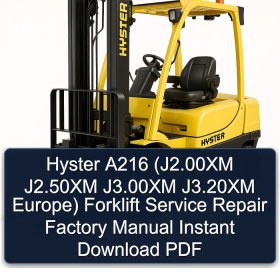 Hyster A216 (J2.00XM J2.50XM J3.00XM J3.20XM Europe) Forklift Service Repair Factory Manual Instant Download PDF
