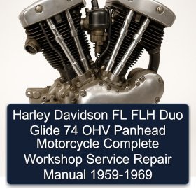 Harley Davidson FL FLH Duo Glide 74 OHV Panhead Motorcycle Complete Workshop Service Repair Manual 1959-1969