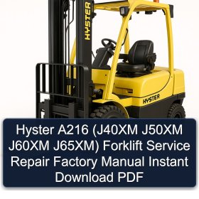 Hyster A216 (J40XM J50XM J60XM J65XM) Forklift Service Repair Factory Manual Instant Download PDF