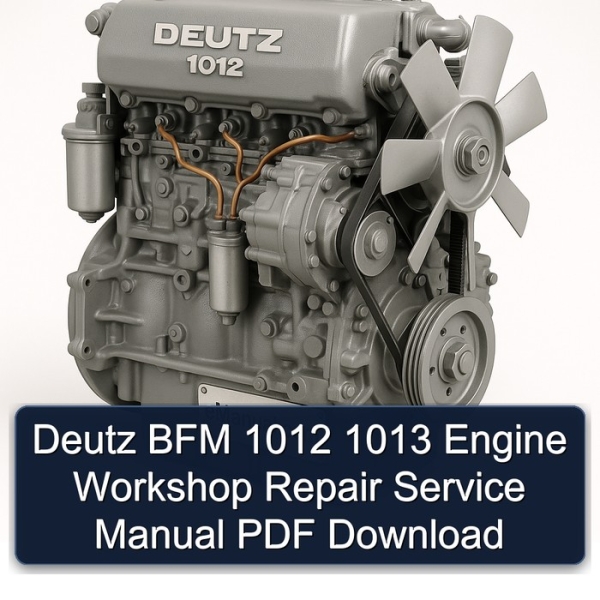 Deutz BFM 1012 1013 Engine Workshop Repair Service Manual PDF Download