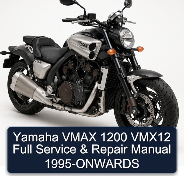 Yamaha VMAX 1200 VMX12 Full Service & Repair Manual 1995-ONWARDS
