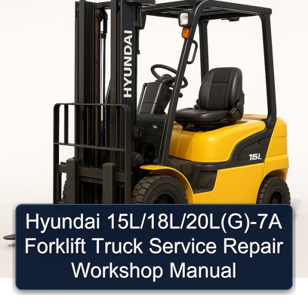 Hyundai 15L/18L/20L(G)-7A Forklift Truck Service Repair Workshop Manual