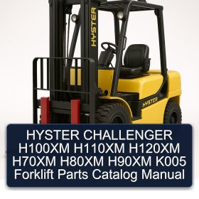 HYSTER CHALLENGER H100XM H110XM H120XM H70XM H80XM H90XM K005 Forklift Parts Catalog Manual