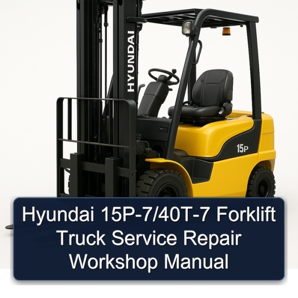 Hyundai 15P-7/40T-7 Forklift Truck Service Repair Workshop Manual