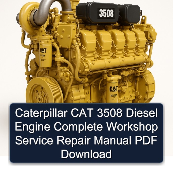 Caterpillar CAT 3508 Diesel Engine Complete Workshop Service Repair Manual PDF Download