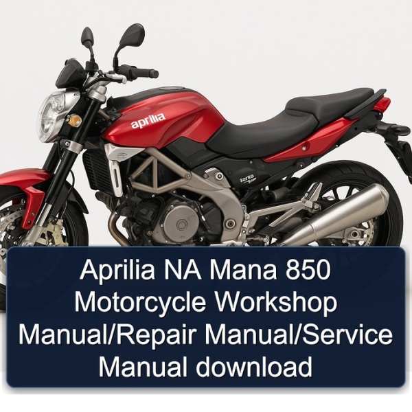Aprilia NA Mana 850 Motorcycle Workshop Manual/Repair Manual/Service Manual download