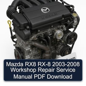 Mazda RX8 RX-8 2003-2008 Workshop Repair Service Manual PDF Download