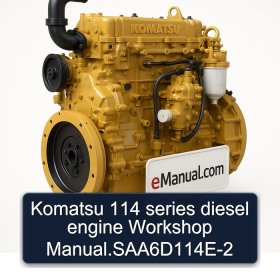 Komatsu 114 series diesel engine Workshop Manual.SAA6D114E-2