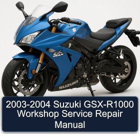 2003-2004 Suzuki GSX-R1000 Workshop Service Repair Manual