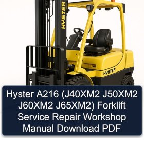 Hyster A216 (J40XM2 J50XM2 J60XM2 J65XM2) Forklift Service Repair Workshop Manual Download PDF