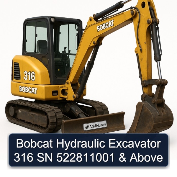 Bobcat Hydraulic Excavator 316 SN 522811001 & Above