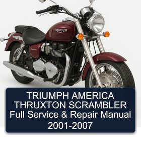TRIUMPH AMERICA THRUXTON SCRAMBLER Full Service & Repair Manual 2001-2007