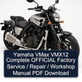 Yamaha VMax VMX12 Complete OFFICIAL Factory Service / Repair / Workshop Manual PDF Download