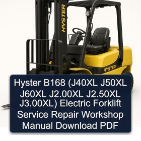 Hyster B168 (J40XL J50XL J60XL J2.00XL J2.50XL J3.00XL) Electric Forklift Service Repair Workshop Manual Download PDF