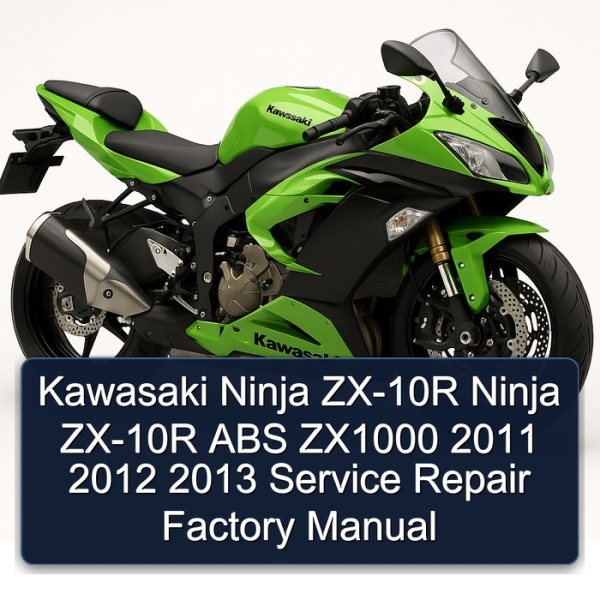 Kawasaki Ninja ZX-10R Ninja ZX-10R ABS ZX1000 2011 2012 2013 Service Repair Factory Manual