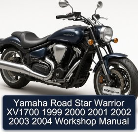 Yamaha Road Star Warrior XV1700 1999 2000 2001 2002 2003 2004 Workshop Manual