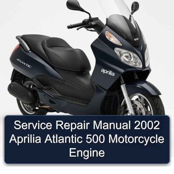 Service Repair Manual 2002 Aprilia Atlantic 500 Motorcycle Engine