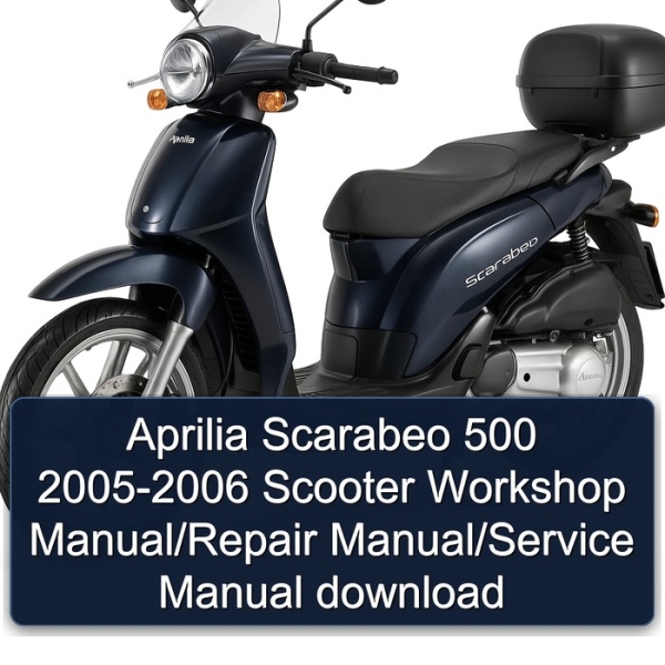 Aprilia Scarabeo 500 2005-2006 Scooter Workshop Manual/Repair Manual/Service Manual download