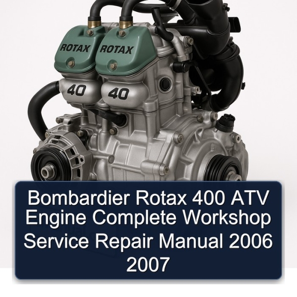 Bombardier Rotax 400 ATV Engine Complete Workshop Service Repair Manual 2006 2007