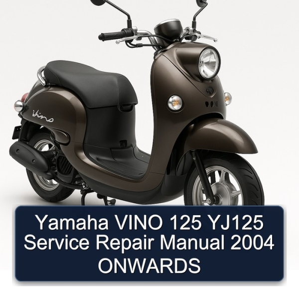 Yamaha VINO 125 YJ125 Service Repair Manual 2004 ONWARDS