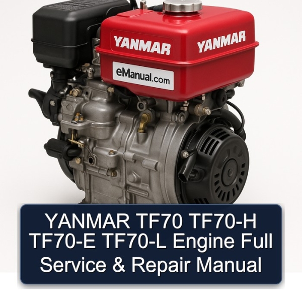 YANMAR TF70 TF70-H TF70-E TF70-L Engine Full Service & Repair Manual