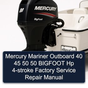 Mercury Mariner Outboard 40 45 50 50 BIGFOOT Hp 4-stroke Factory Service Repair Manual