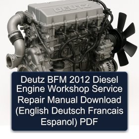 Deutz BFM 2012 Diesel Engine Workshop Service Repair Manual Download (English Deutsch Francais Espanol) PDF