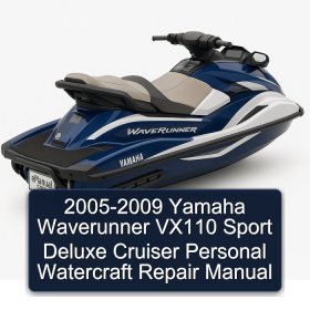 2005-2009 Yamaha Waverunner VX110 Sport Deluxe Cruiser Personal Watercraft Repair Manual