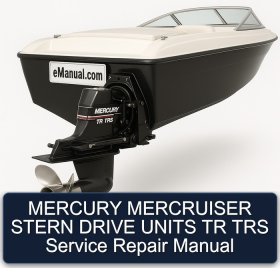 MERCURY MERCRUISER STERN DRIVE UNITS TR TRS Service Repair Manual