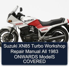 Suzuki XN85 Turbo Workshop Repair Manual All 1983 ONWARDS ModelS COVERED