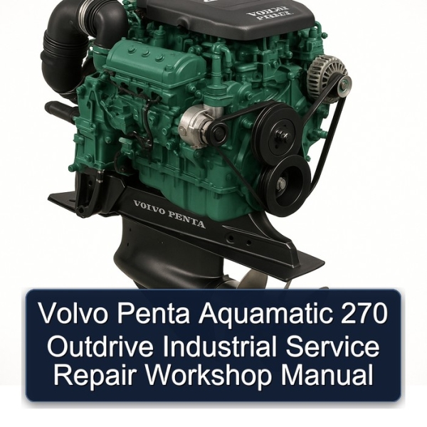 Volvo Penta Aquamatic 270 Outdrive Industrial Service Repair Workshop Manual