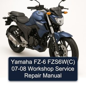Yamaha FZ-6 FZS6W(C) 07-08 Workshop Service Repair Manual